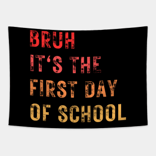 Bruh It's The First Day Of School Tapestry