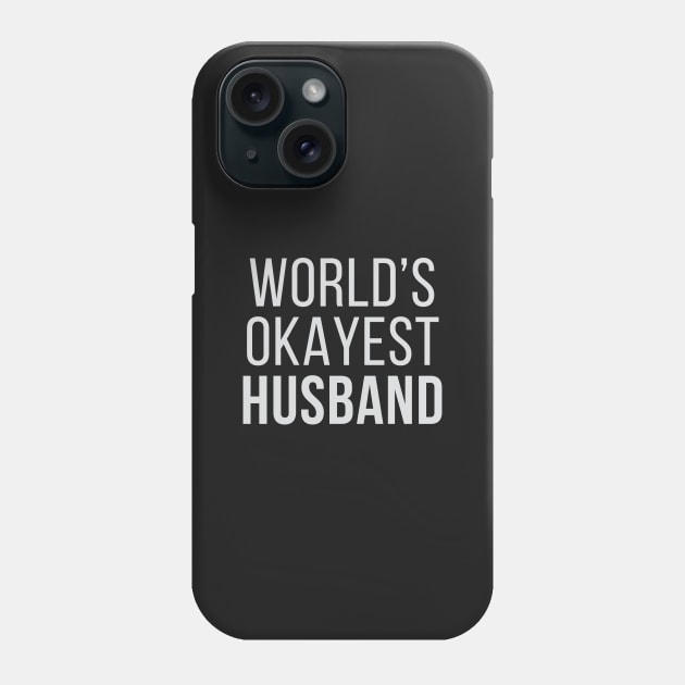 World's Okayest Husband Phone Case by Venus Complete