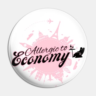 Allergic to Economy Travel Pin