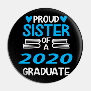 Proud Sister Of a 2020 Graduate Pin