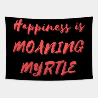 Happiness is Moaning Myrtle Tapestry