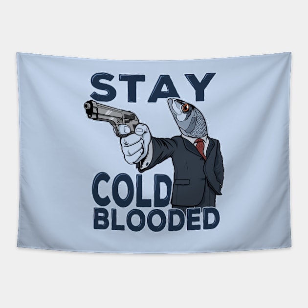 Stay cold-blooded Tapestry by SheenGraff