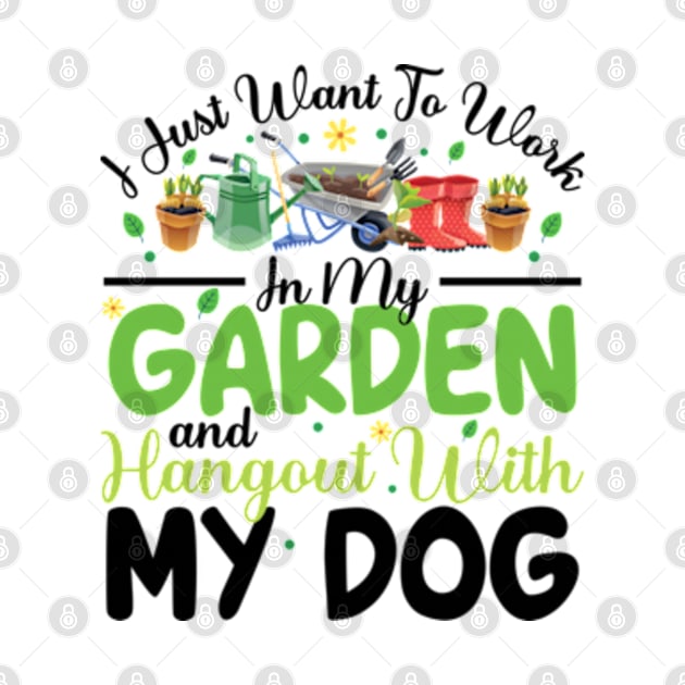 I Just Want To Work On My Garden And Hangout With My Dog Gardening Lover by RiseInspired