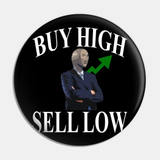 BUY HIGH SELL LOW Pin