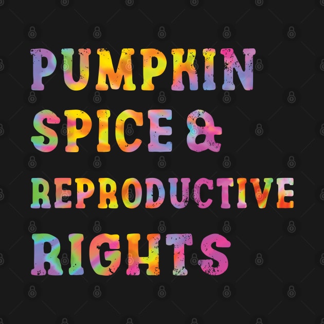 Pumpkin Spice Reproductive Rights Pro Choice Feminist Rights by Charaf Eddine