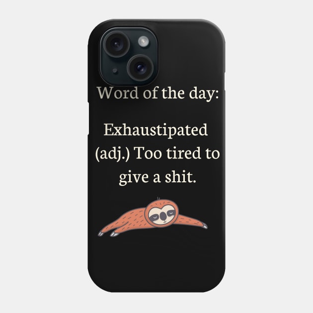 Exhaustipated Definition Funny Sloth Yoga Quote Meditation Phone Case by AmbersDesignsCo