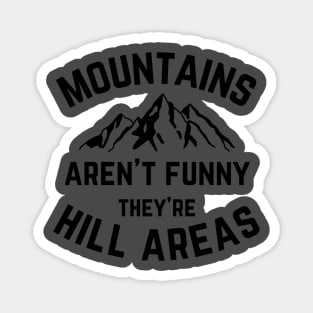 Mountains Aren't Funny v1 Magnet