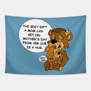 The best Gift a mom can get on Mother's Day from her cub is a hug. Tapestry