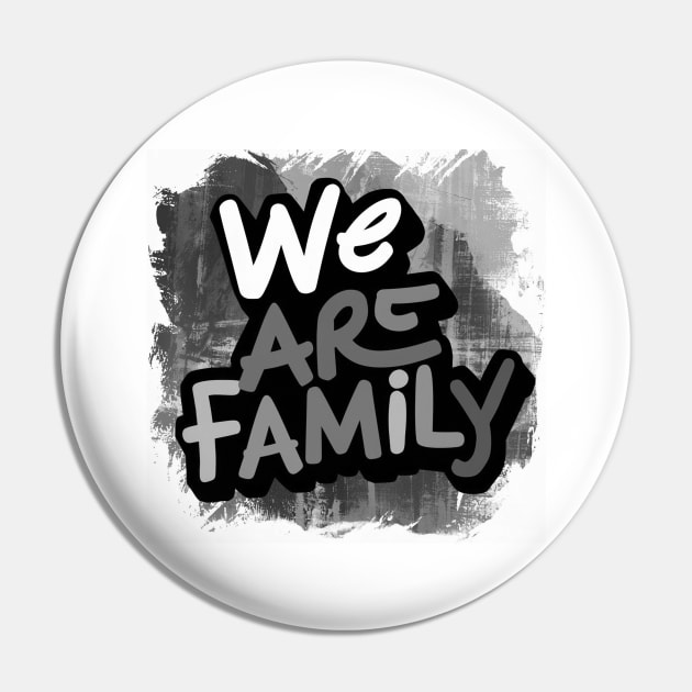 We Are Family Pin by Vector Design Mart