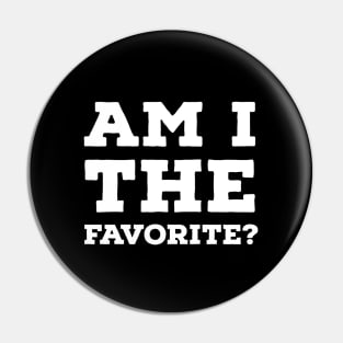 Am I the Favorite? Pin