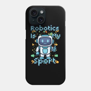 Robotics Is My Sport Phone Case