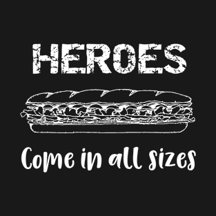 Heroes Come In All Sizes T-Shirt