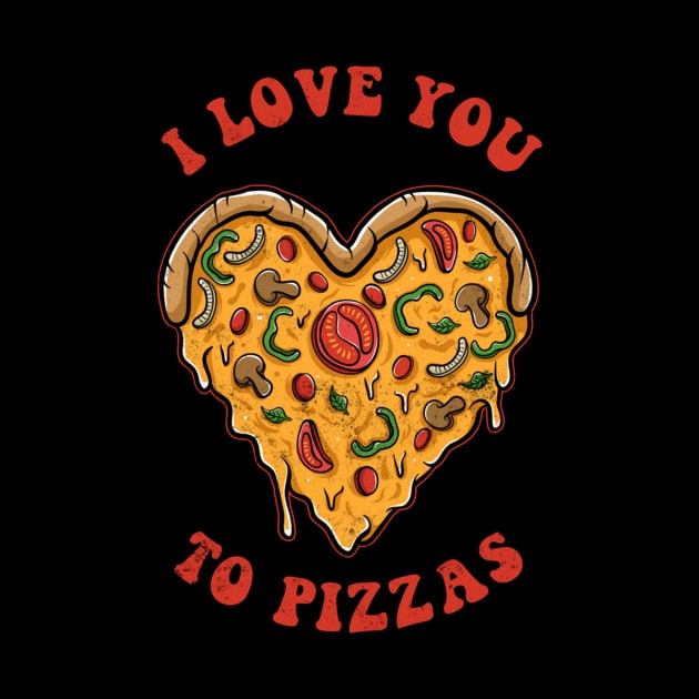 I Love You To Pizzas Slice Pun Boyfriend Girlfriend by azezimesraclda