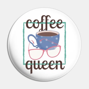 Coffee Queen for Coffee Lovers Pin