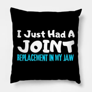 Jaw Replacement, I Just Had A Joint Replacement In My Jaw Pillow