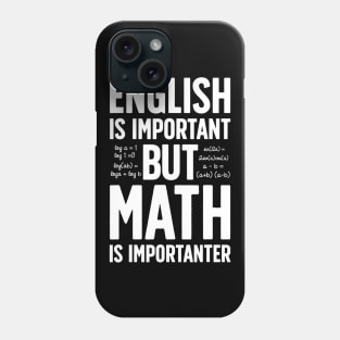 English Is Important But Math Is Importanter Teacher Phone Case