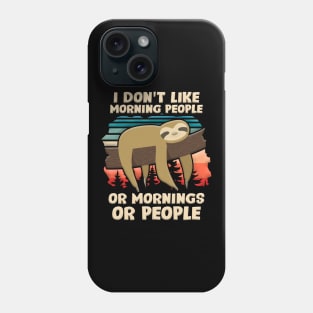 I Hate Morning People Design Or Mornings Or People Sloth Phone Case