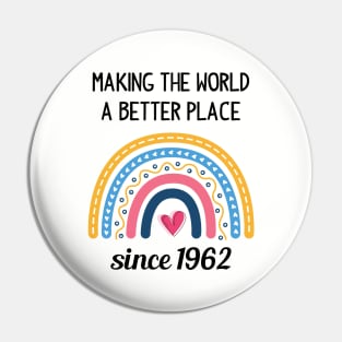 Making The World Better Since 1962 61st Birthday 61 Years Old Pin