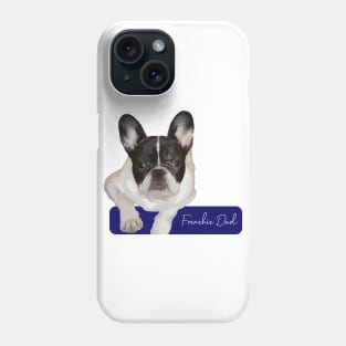 Frenchie dad Phone Case