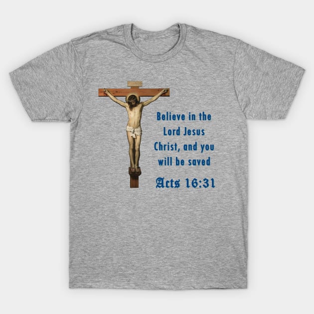 Believe On The Lord Jesus Christ T-Shirt Believe On The Lord Jesus Christ T-Shirt