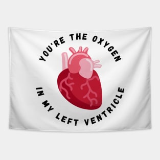 Valentine's Day Heart You're the Oxygen in My Left Ventricle Tapestry