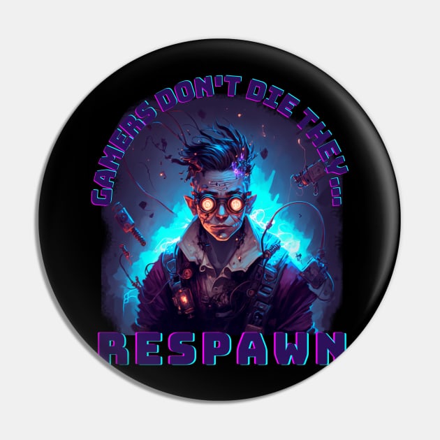 Gamers Don't Die, They Respawn - gamer gift for husband, son, nephew Pin by Snoe