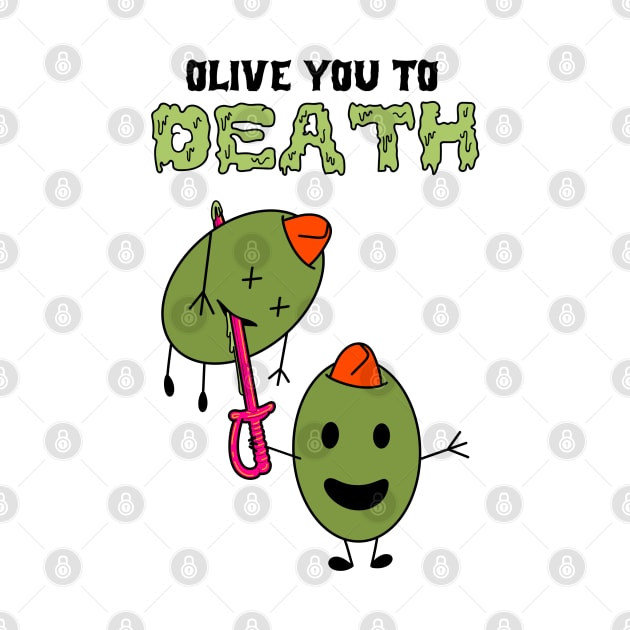 Olive You To Death by Eyeballkid-