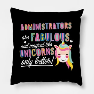 Administrators are like Unicorns Gift Idea Pillow