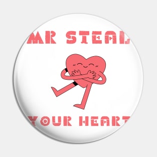 Mr steal your heart valentine's day t- shirt Pin