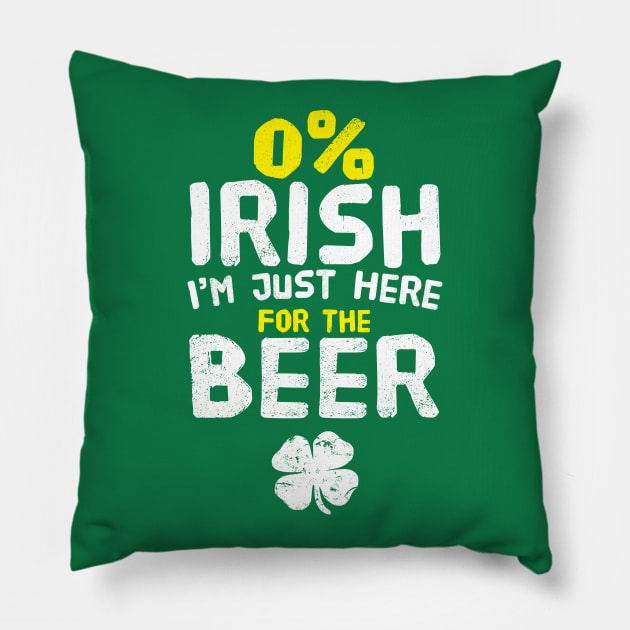 0% Irish Just Here For the Beer St. Patrick's Day Pillow by Rebrand