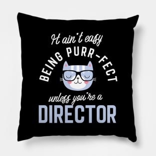 Director Cat Lover Gifts - It ain't easy being Purr Fect Pillow