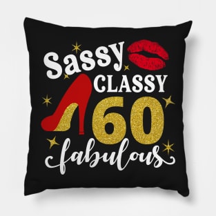 Sassy classy 60 fabulous Pillow