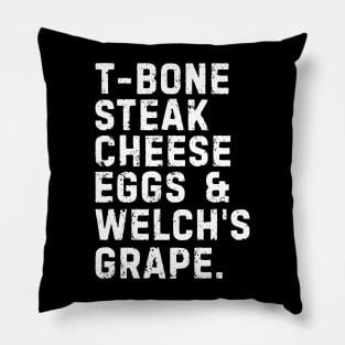 T-Bone Steak, Cheese Eggs, Welch's Grape Pillow