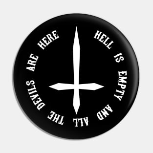 Hell Is Empty And All The Devils Are Here Pin