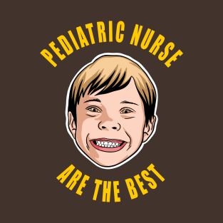 Pediatric Nurse Are The Best Cute Kids Gift Idea T-Shirt