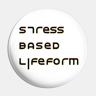 Stress Based Lifeform Pin