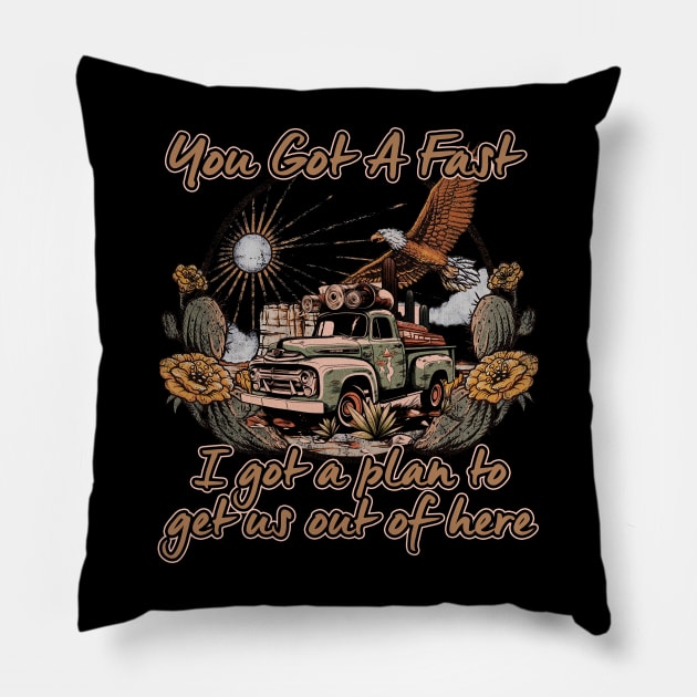 Graphic Picture You Got A Fast Car Funny Gift Pillow by DesignDRart