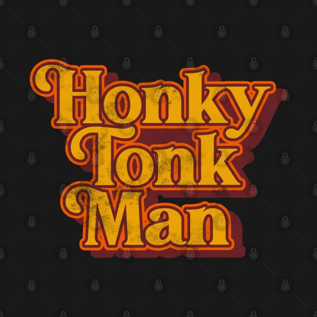 Honky Tonk Man ))(( Retro Classic Country Music Design by darklordpug