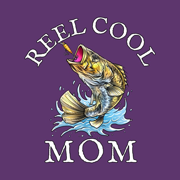 REEL COOL MOM Mothers Gift T Shirt by ScottyGaaDo