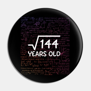 Square root 144 years old funny shirt for birthday gift and anniversary Pin