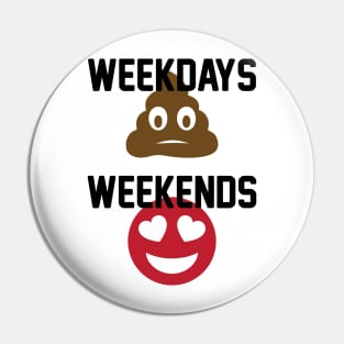 Weekdays & Weekends Pin