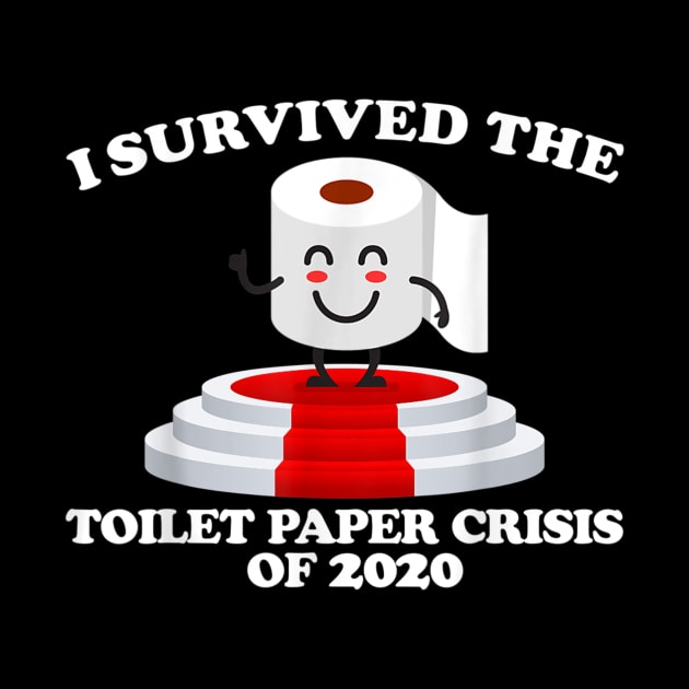 I Survived The Toilet Paper Crisis Of 2020 by sousougaricas