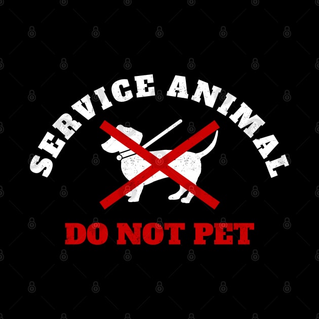 Service Animal Humor, Service Animal Do Not Pet - Vintage by Can Photo