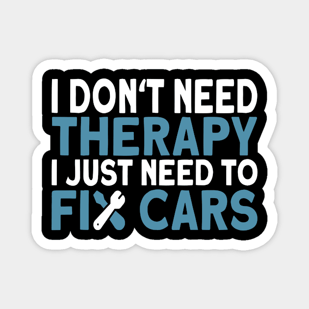 Fix Cars Car Mechanic Magnet by TheBestHumorApparel