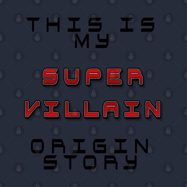 This is my super villain origin story by TeamNova