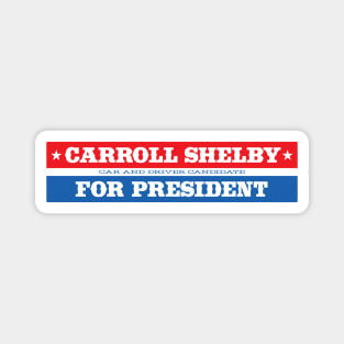 Carroll Shelby for President Magnet