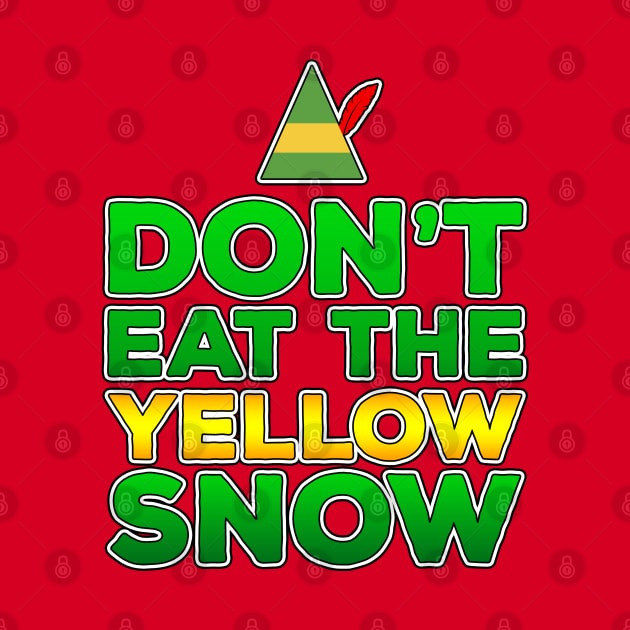 Don't Eat The Yellow Snow by Dopamine Creative