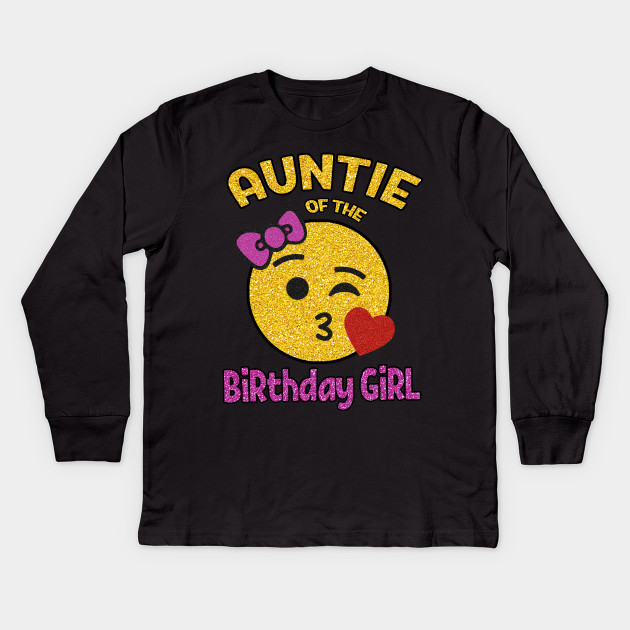 Auntie Of The Birthday Girl Emoji With Pink Ribbon And Kiss Heart Matching Shirt Or Gift For Niece Auntie Of Birthday Girl Kids Long Sleeve T Shirt Teepublic