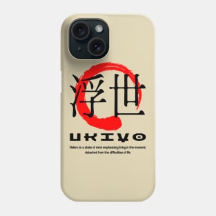 Ukiyo meaning Japanese kanji words character symbol 121 Phone Case