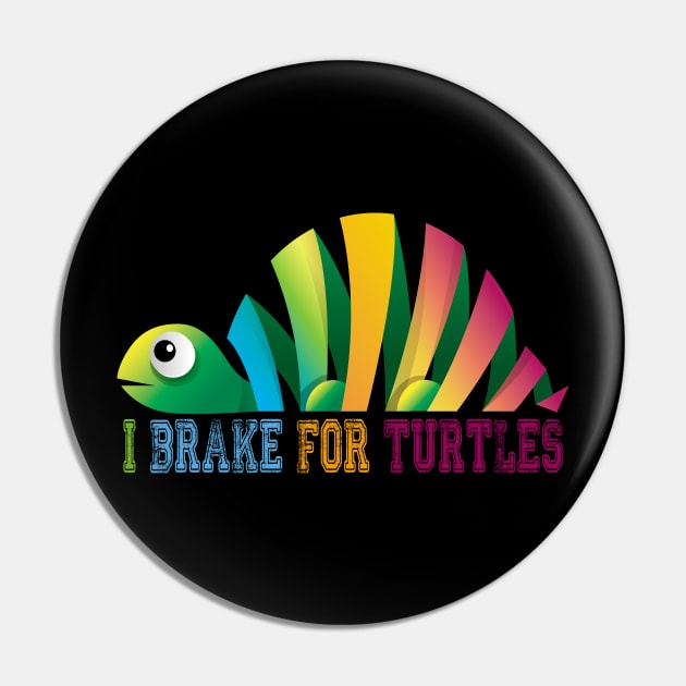 I Brake For Turtles Pin by care store